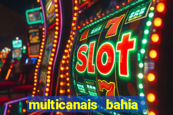 multicanais bahia ao vivo